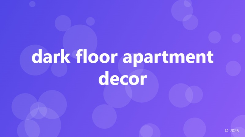 dark floor apartment decor