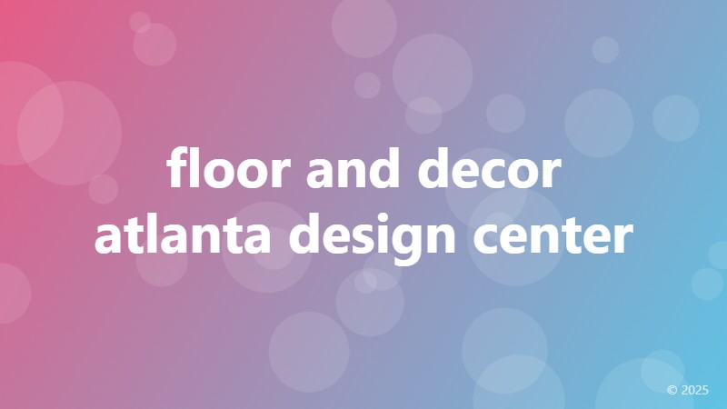 floor and decor atlanta design center