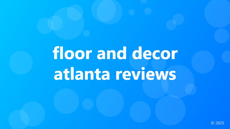 floor and decor atlanta reviews