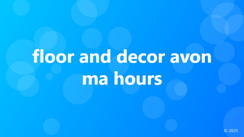 floor and decor avon ma hours