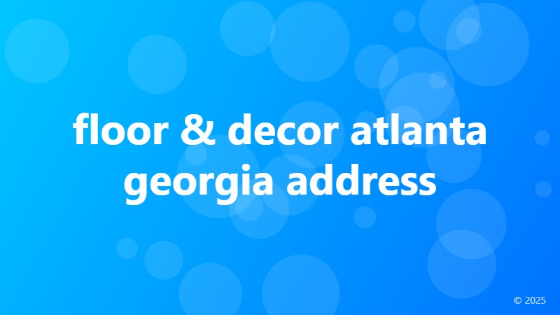 floor & decor atlanta georgia address