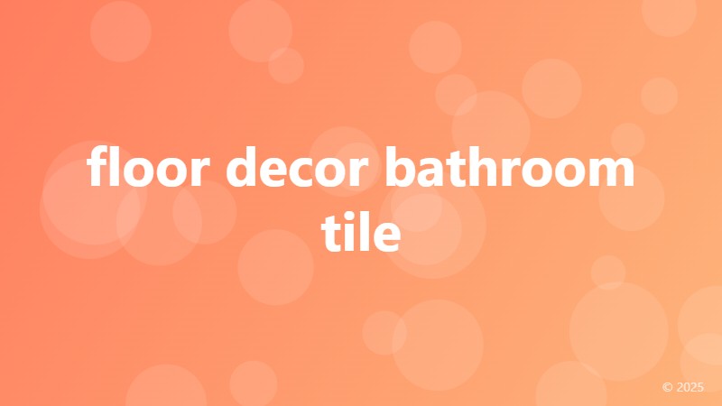 floor decor bathroom tile
