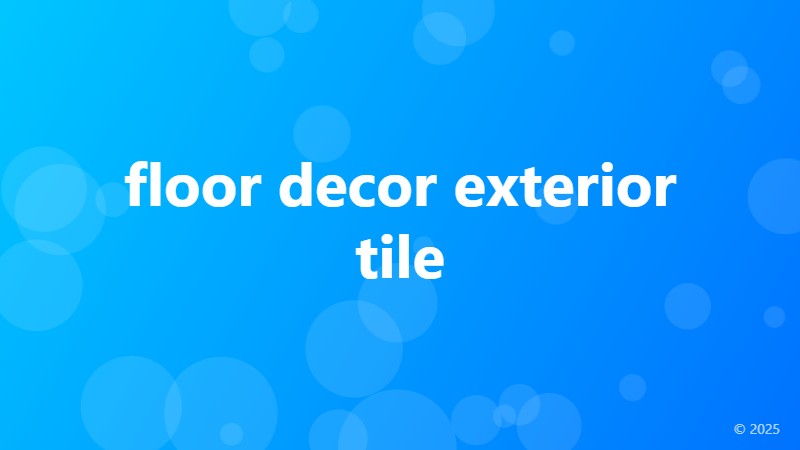floor decor exterior tile