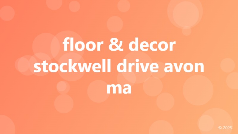 floor & decor stockwell drive avon ma